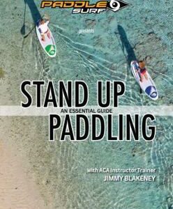 Stand Up Paddling - An Essential Guide