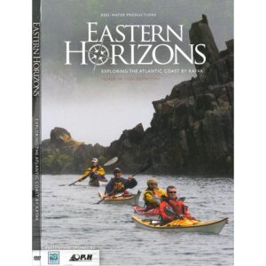 Eastern Horizons - Exploring the Atlantic Coast by Kayak